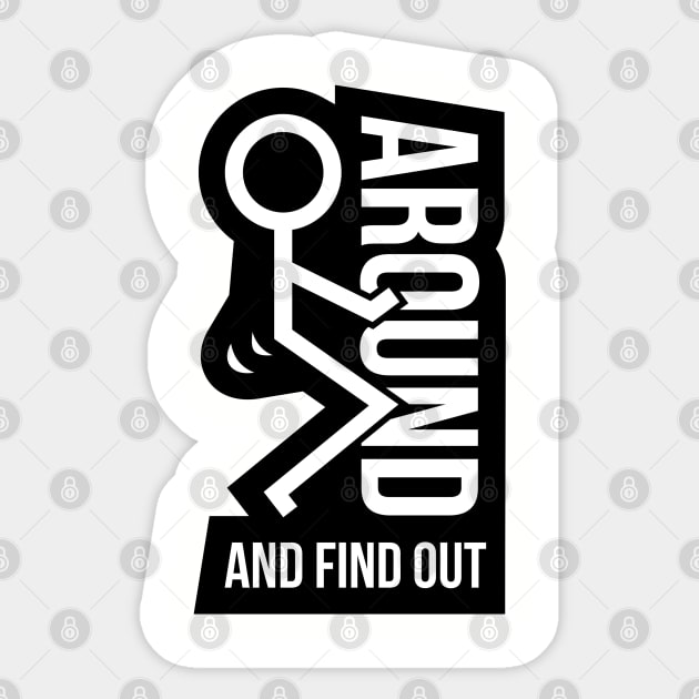 F Around & Find Out 2 Sticker by Litehouse Tees